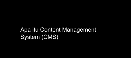 Cover apa itu Content Management System - CMS