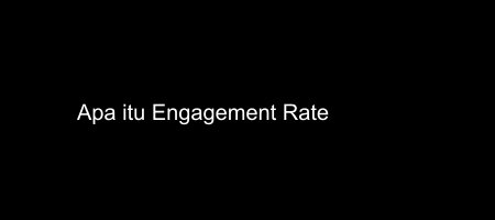 Cover apa itu Engagement Rate