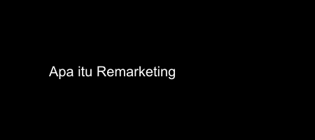 Cover apa itu Remarketing