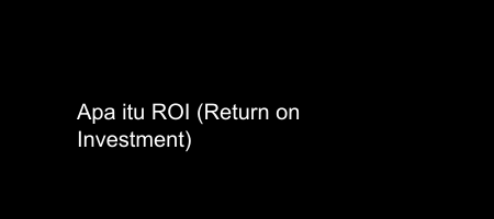 Cover apa itu ROI - Return on Investment