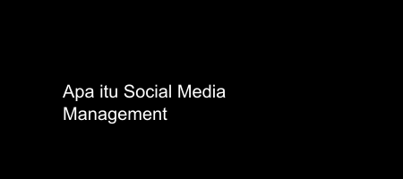 Cover apa itu Social Media Management