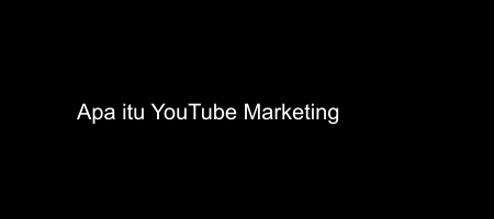 Cover apa itu YouTube Marketing
